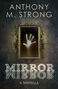 Strong, Anthony M — ShortStories2016-Mirror Mirror