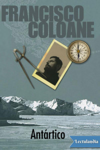 Francisco Coloane — Antártico