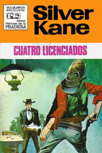 Silver Kane — Cuatro licenciados (3ª Ed.)