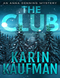 Karin Kaufman — The Club (Anna Denning Mystery 4)