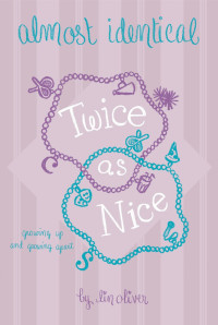 Lin Oliver — Twice As Nice (Almost Identical Book 4)