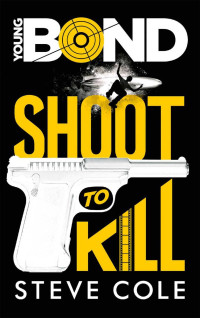 Steve Cole [Cole, Steve] — Shoot to Kill