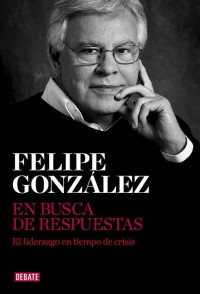 Felipe González — En busca de respuestas