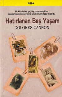 Dolores Cannon — Hatırlanan Beş Yaşam