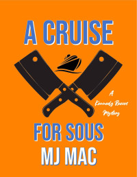 Mac, MJ — A Cruise for Sous: A Kennedy Reeves Cozy Cocktail Cruise Mystery