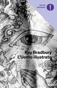 Ray Bradbury — L'Uomo illustrato