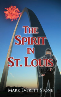 Mark Everett Stone — The Spirit in St. Louis
