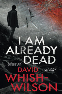 David Whish-Wilson — I Am Already Dead - True West #02