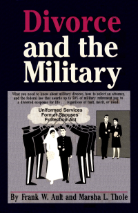 Frank W. Ault, Marsha L. Thole, United States Uniformed Services Former Spouses' Protection Act — Divorce and the Military (actual book copy with book cover)