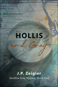 J.P. Zeigler — Hollis and Gray (Serafina Gray Mystery Book 1)