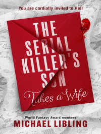 Michael Libling — The Serial Killer's Son Takes a Wife