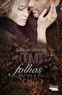 Júlia de Oliveira — Como folhas secas