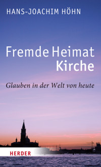 Höhn, Hans-Joachim — Fremde Heimat Kirche