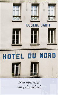 Eugène Dabit — Hôtel du Nord