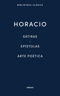 Horacio; — Stiras. Epstolas. Arte potica.