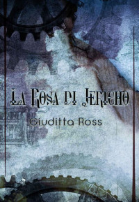 Giuditta Ross — La rosa di Jericho: Un racconto della serie: Pirati tra cielo e mare (Italian Edition)