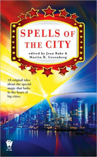 Jean Rabe, Martin H. Greenberg — Spells of the City