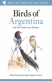 Mark Pearman;Juan Ignacio Areta;Nigel Redman; — Field Guide to the Birds of Argentina and the Southwest Atlantic