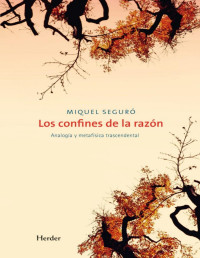 Miquel Seguró Mendlewicz — LOS CONFINES DE LA RAZÓN