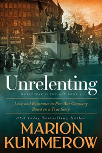 Marion Kummerow — Unrelenting: Love and Resistance in Pre-War Germany
