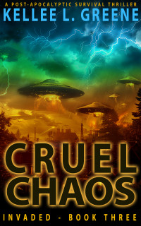 Kellee L. Greene — Cruel Chaos - A Post-Apocalyptic Survival Thriller