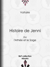 Voltaire — Histoire de Jenni - ou l'Athée et le Sage