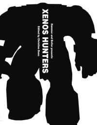 Edited by Christian Dunn — Hammer and Bolter Presents: Xenos Hunters