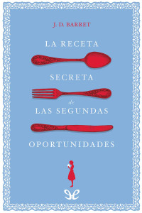 J. D. Barret — La receta secreta de las segundas oportunidades