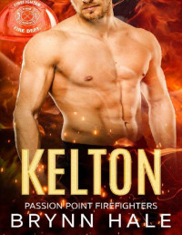 Brynn Hale [Hale, Brynn] — KELTON: Enemies to Lovers Alpha Curvy Instalove (Passion Point Firefighters Book 2)