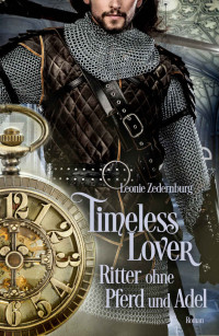 Leonie Zedernburg — Timeless Lover: Ritter ohne Pferd und Adel (German Edition)