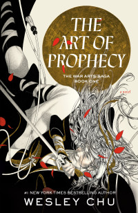 Wesley Chu; — The Art of Prophecy: A Novel