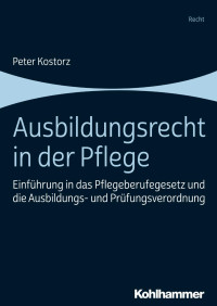 Peter Kostorz — Ausbildungsrecht in der Pflege