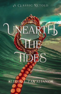 Alissa J. Zavalianos — Unearth the Tides: A Retelling of 20,000 Leagues Under the Sea