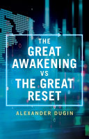 Alexander Dugin — The Great Awakening Vs the Great Reset