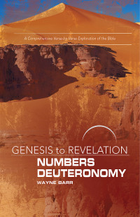 Barr, Wayne; — Genesis to Revelation: Numbers, Deuteronomy Participant Book [Large Print]: A Comprehensive Verse-by-Verse Exploration of the Bible