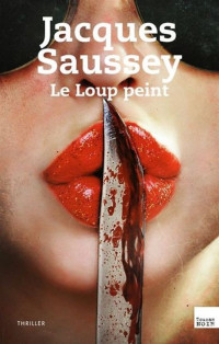 Saussey, Jacques — Le Loup peint