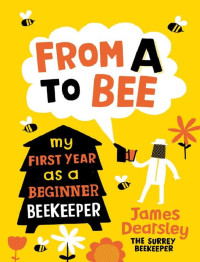 James Dearsley — From A to Bee