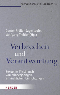 Gunter Prüller-Jagenteufel / Wolfgang Treitler (Hg.) — Verbrechen und Verantwortung