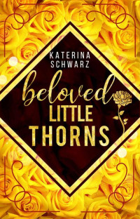 Katerina Schwarz — Beloved Little Thorns (Moderne Märchen 2) (German Edition)