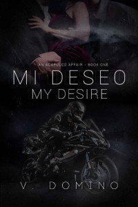 V. Domino — My Desire (Mi Deseo): Dark Mafia Romance