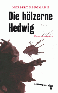 Norbert Klugmann;Susanne Mischke; — Die hlzerne Hedwig