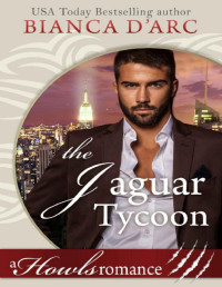 Bianca D'Arc [D'Arc, Bianca] — The Jaguar Tycoon: Tales of the Were (Howls Romance)