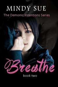 Mindy Sue — Breathe (The Demonic Intentions series)