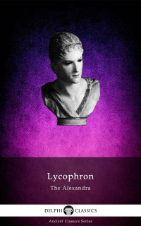 Lycophron of Chalcis — The Alexandra of Lycophron