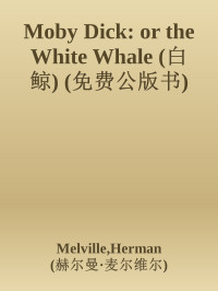 Melville, Herman — Moby Dick: or the White Whale