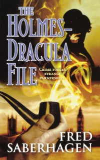 Fred Saberhagen — The Holmes-Dracula File