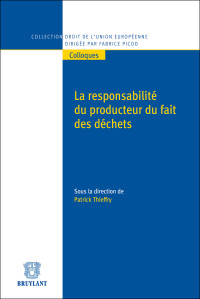 Patrick Thieffry; — La responsabilité du producteur du fait des déchets