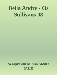 Sempre em Minha Mente (AL2) — Bella Andre - Os Sullivans 08