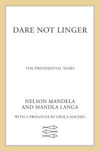 Nelson Mandela — Dare Not Linger