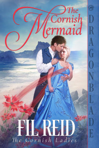 Fil Reid — The Cornish Mermaid: Regency Time Travel Romance (The Cornish Ladies Series Book 1)